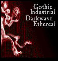 Gothic, Industrial, Darkwave, Ethereal